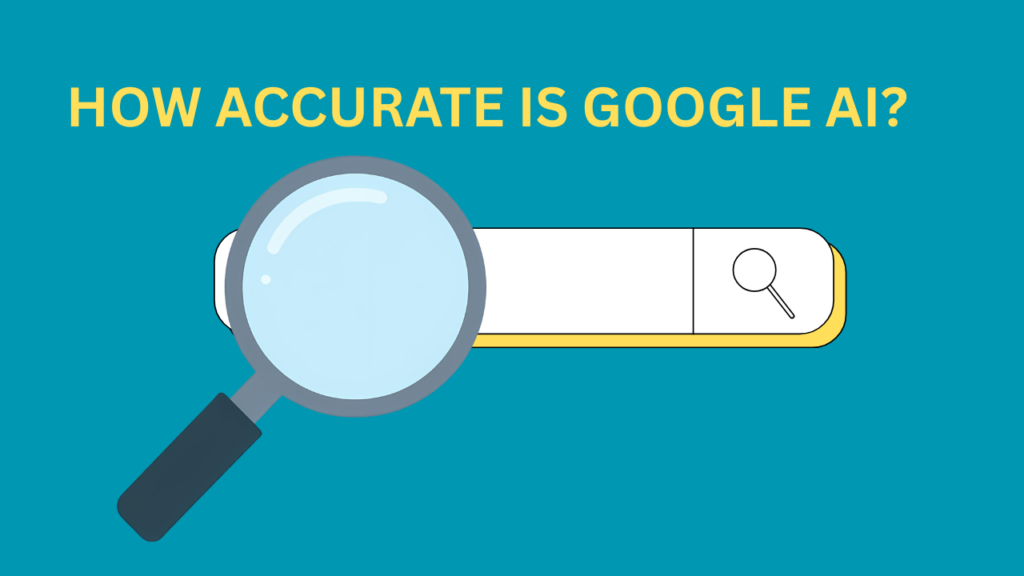How Accurate is GoogleAI?