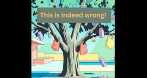 Tree with garbage bags in it with the words "This is indeed wrong!"